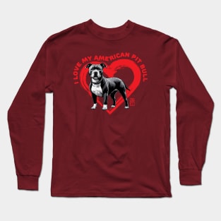 I Love My American Pit Bull Terrier - I Love my dog - Loyal dog Long Sleeve T-Shirt